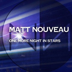 One More Night In Stars (Franz Alice Stern Remix)by Matt Nouveau [Nocturnal Иouveau] PREVIEW