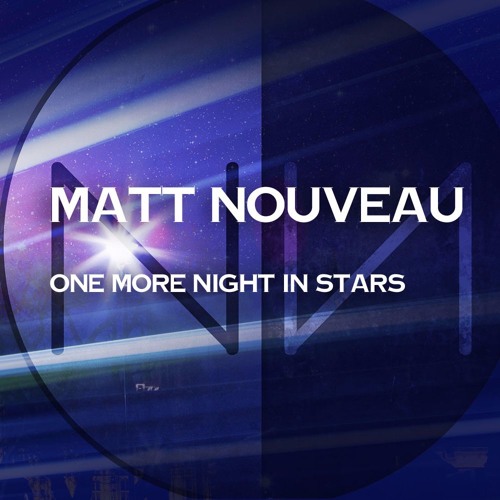 One More Night In Stars (Deepnite Remix) by Matt Nouveau [Nocturnal Иouveau] PREVIEW