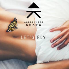 Let's Fly (ft. Céline Kraus & Gabriele Greggio) - Alessandro Kraus
