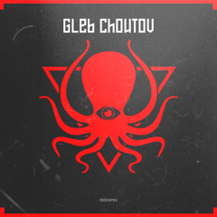 Gleb Choutov - Deep, Dark & Dangerous