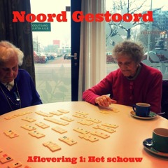 Noord-Gestoord aflevering 1: Het Schouw.