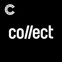 The Collect Podcast: Episode 2 - Craft: A Global Moment