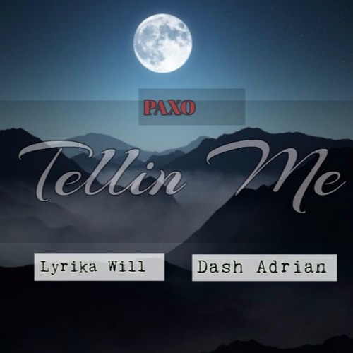 "Tellin Me"-Dash Adrian Feat Lyrika Will (Prod By Dash Adrian)