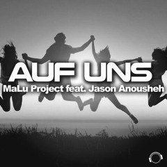 Malu Project & Jason Anousheh - Auf Uns (Farbenblind Radio Edit)