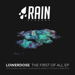 Lowerdose - The First Of All (Valerio Vaudano Remix)
