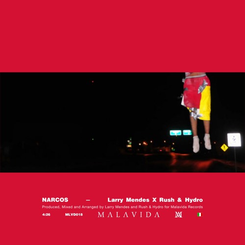 Larry Mendes x Rush & Hydro - NARCOS