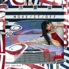 MOVE / IT / OFF (Produced by Suzi Analogue)