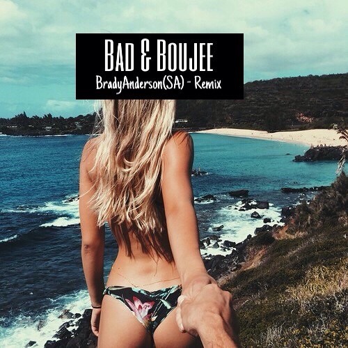 Bad & Boujee