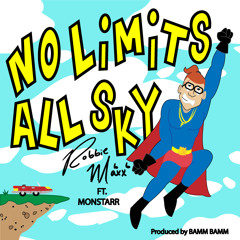 Robbie Maxx ft. Monstarr - No Limits All Sky (Prod. by Bamm Bamm)