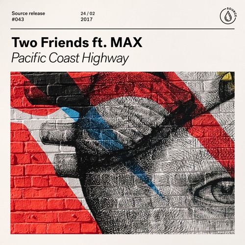 Two Friends ft. MAX - Pacific Coast Highway [Out Now]