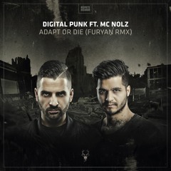 Digital Punk ft. MC Nolz - Adapt or Die (Furyan Remix)
