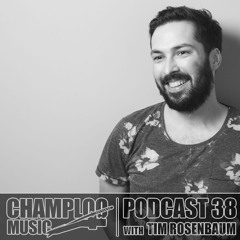 Champloo Music Podcast 38 with TIM ROSENBAUM