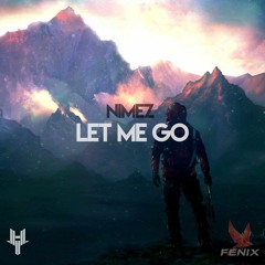 Nimez - Let Me Go