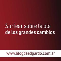 Surfear sobre la ola de los grandes cambios