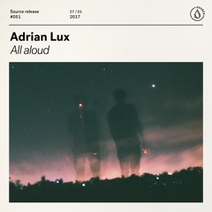 Adrian Lux - All Aloud [Out Now]