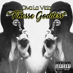 Diva La Vida - "Finesse Goddess" (Prod. by Crackalack)