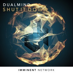 Dualmind - Shut It Down (Free Download)