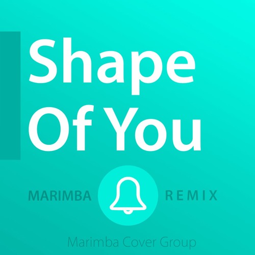 Stream Shape Of You Ringtone (Ed Sheeran Tribute Marimba Remix.