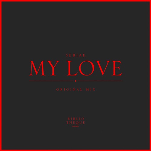 Premiere: Sebjak - My Love (Radio Edit)