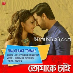 Bhalolaage Tomake - Tomake Chai (Arijit Singh & Annwesshaa)