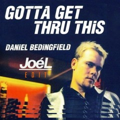 FREE DOWNLOAD: Daniel Bedingfield - Gotta Get Thru This (JoéL Edit)