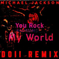 You Rock My World (Doii Remix) - Michael Jackson [FREE DOWNLOAD]