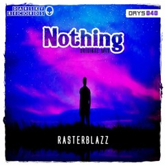 RasterblazZ - Nothing (Original Mix) [Free Download]