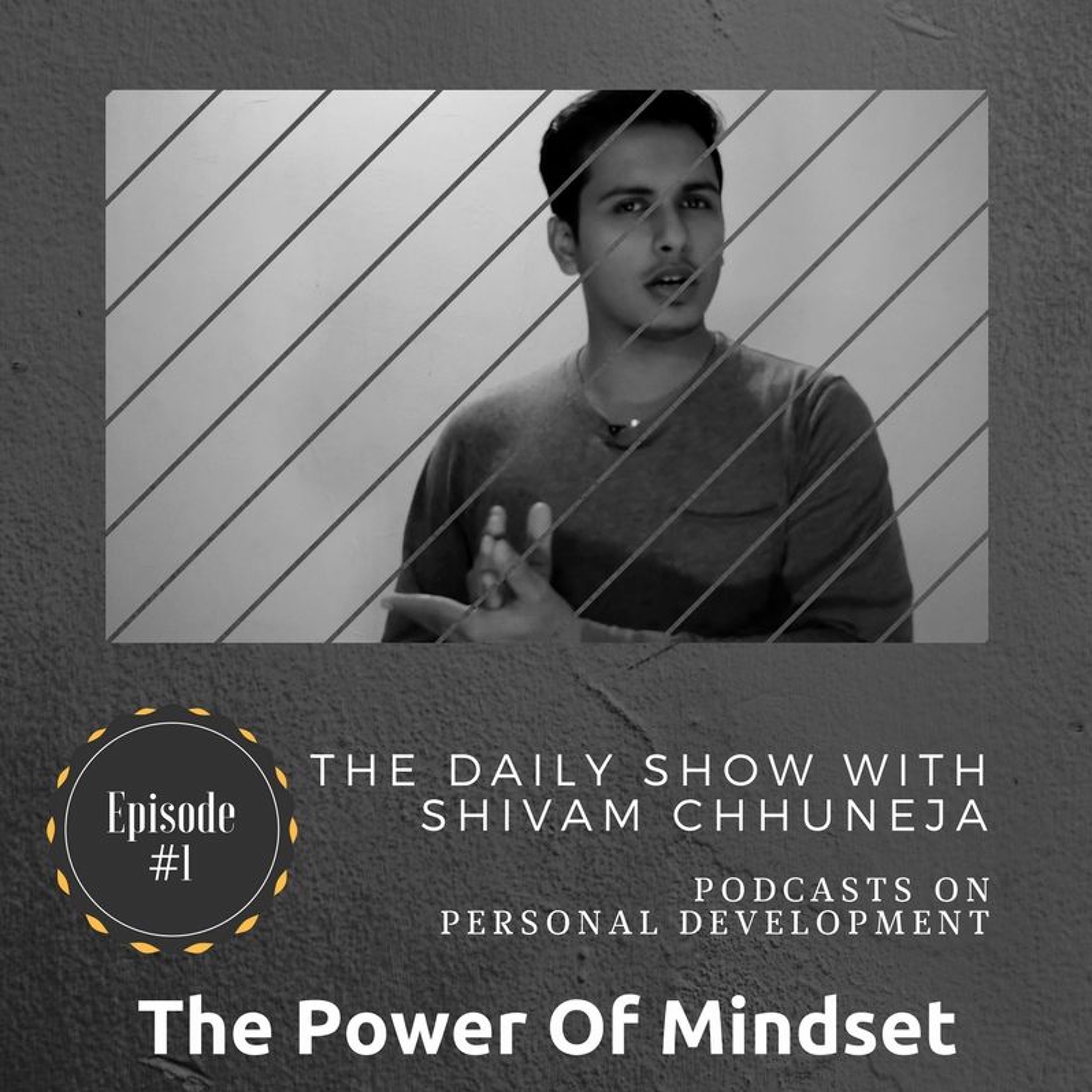 Smart Brainology Podcast With Shivam Chhuneja - The Power Of Mindset episode artwork