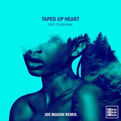 KREAM - Taped Up Heart (feat. Clara Mae) [Joe Mason Remix]