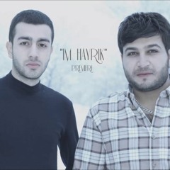 Sargis Yeghiazaryan & Ara Hovhannisyan "Im Hayrik" /2017/