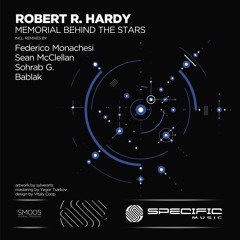 Robert R. Hardy - Memorial Behind The Stars (Federico Monachesi Remix) - REMASTERED FINAL DIGITAL