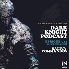 Mr. Knobs - Dark Knight Podcast 013 / Special Guest (Saliva Commandos)