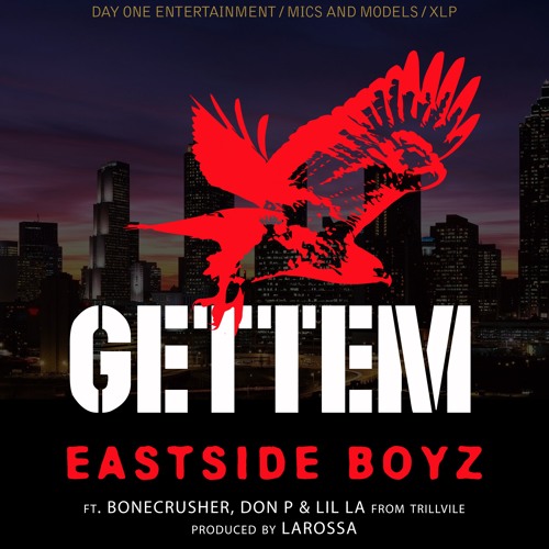 The Eastside Boyz - Gettem with BoneCrusher,Don P and Lil LA from Trillville