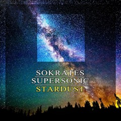 Sokrates & Supersonic - Stardust - OUT NOW!!!