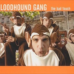 Bloodhound Gang - The Bad Touch (The Discovery Channel) (Silvano Back 1976 Rework Retouch 2016)