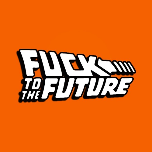 Fuck to the future