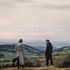 Martin Garrix & Dua Lipa - Scared To Be Lonely (VAVO X RXTRO Remix)*SUPPORTED BY W&W* #BETABPM