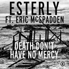 Esterly feat. Eric McSpadden - Death Don't Have No Mercy
