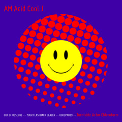 AM Acid Cool J - Turntable Actor Chloroform - OOOEPX039