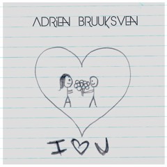 [Progressive House] Adrien Bruuksven - I Love U [FREE DOWNLOAD]