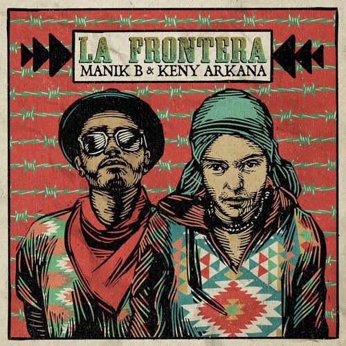 La Frontera - Manik B & Keny Arkana