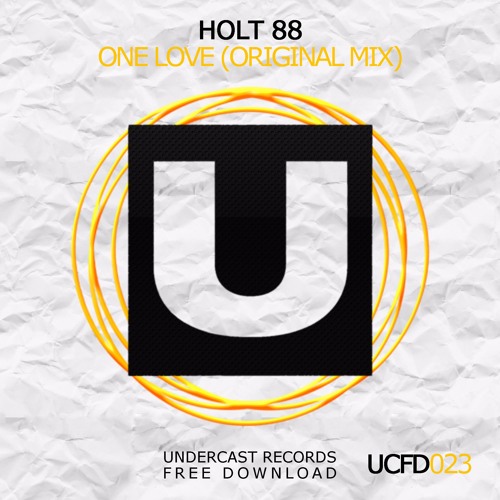 UCFD023: Holt 88 - One Love (Original Mix)