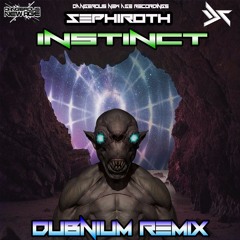 Sephiroth - Instinct (Dubnium Remix)(Out Now)DANAGEDIG28
