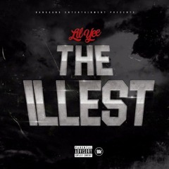 Lil Yee - The Illest [Thizzler.com Exclusive] (MUSIC VIDEO IN DESCRIPTION)