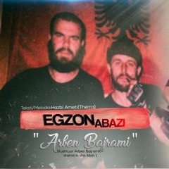 Egzon Abazi - Arben Bajrami ( Official 2017 )