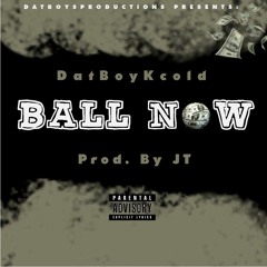 DBK - Ball Now (Prod. By JT)
