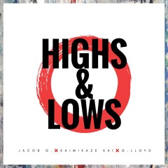 High & Lows feat. Kaimikaze Kai and G-Lloyd