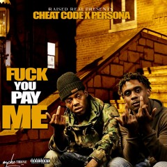 Cheat Code ft. Persona - F%#k U Pay Me [Prod. By Code G]