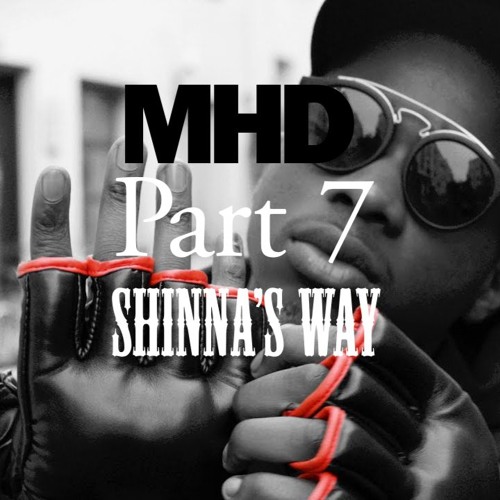 Stream MHD - AFRO TRAP Part.7 (Shinna's way) by Shinnaa Jagga | Listen  online for free on SoundCloud