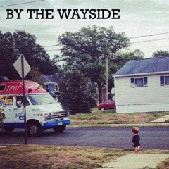BY THE WAYSIDE: Waiting For Today